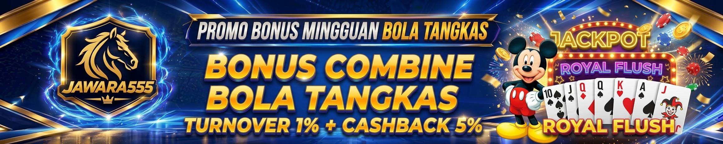 Promo Bonus Combine Bola Tangkas